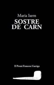 sostre de carn (segon premi francesc garriga)-maria isern-9788494745270