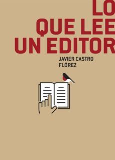 lo que lee un editor-javier castro-9788494848070