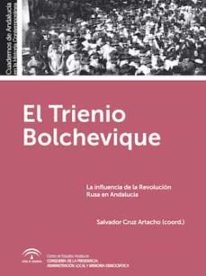 el trienio bolchevique: la influencia de la revolucion rusa en andalucia-9788494868870