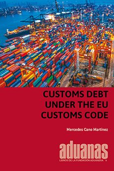 customs debt under the eu customs code-mercedes cano martinez-9788494907470
