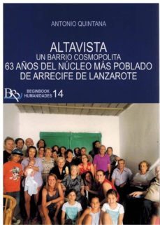 altavista un barrio cosmopolita 63 años del nucleo mas poblado de arrecife de lanzarote-9788494937170