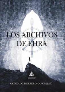 los archivos de ehra-gonzalo herrero gonzalez-9788494986970