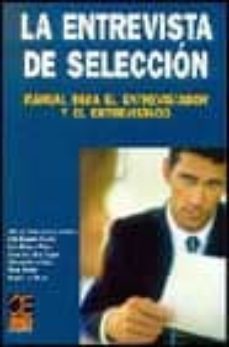 la entrevista de seleccion: manual para el entrevistador y el ent revistado-miguel angel alcala-9788495312570