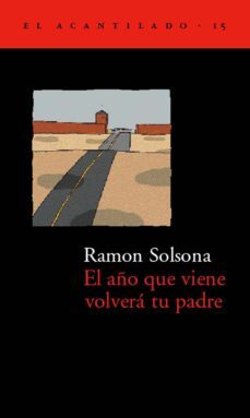 el año que viene volvera tu padre-ramon solsona-9788495359070