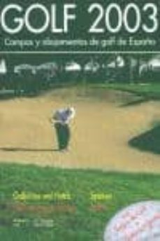 golf 2003: campos y alojamientos de golf en españa-9788495362070