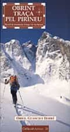 obrint traça pel pirineu: recull de travessies d esqui de muntany a-9788495684370