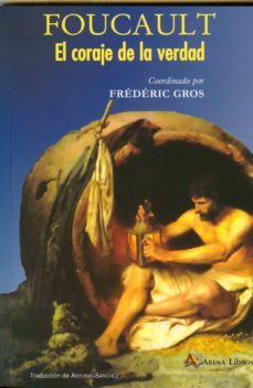 foucault: el coraje de la verdad-frederic gros-9788495897770