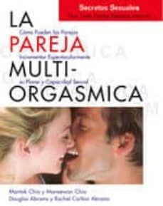 la pareja multiorgasmica. secretos sexuales que toda pareja deberia conocer (e-book) (ebook)-mantak chia-maneewan chia-douglas abrams-9788495973870