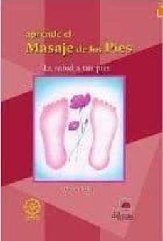 aprende el el masale de los pies: la salud a tus pies-docteur soleil-9788496079670