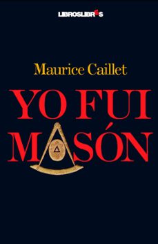 yo fui mason-maurice caillet-9788496088870
