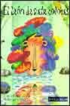 el leon de siete colores (2ª ed.)-marta rivera ferner-9788496154070