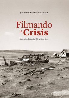 filmando la crisis-juan andres pedrero santos-9788496235670