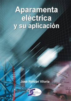 aparamenta electrica y su aplicacion-jose roldan viloria-9788496300170