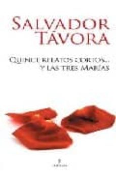 quince relatos cortos y las tres marias-salvador tavora-9788496416970