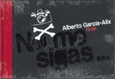 no me sigas, estoy perdido-alberto garcia alix-9788496466470