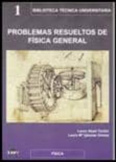 problemas resueltos de fisica general (2ª ed.)-9788496486270