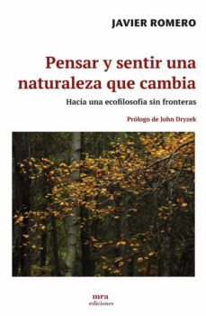 pensar y sentir una naturaleza que cambia: hacia una ecofilosofia sin fronteras-9788496504370