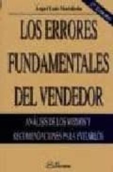 los errores fundamentales del vendedor: analisis de los mismos y recomendaciones para evitarlos (3ª ed)-9788496743670