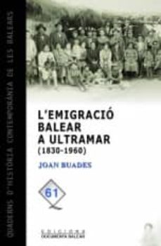 l emigracio balear a ultramar (1830-1960)-joan buades-9788496841970