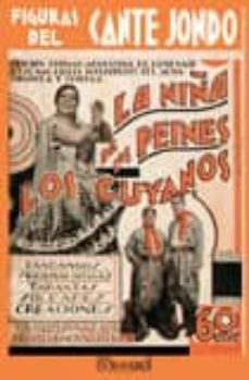 figuras del cante jondo : la niña de los peines, los cuyanos (fac simil)-9788496909670
