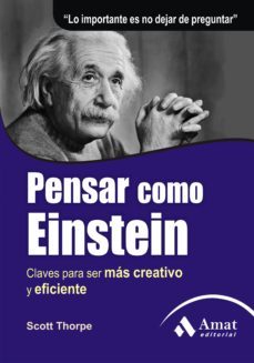 pensar como einstein: claves para ser mas cretivo y exigente (2ª ed)-9788497353670