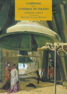 campanas de la catedral de toledo: campana gorda-mercedes alonso morales-9788497440370