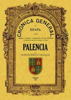 cronica de la provincia de palencia (ed. facsimil)-federico villalva-9788497610070