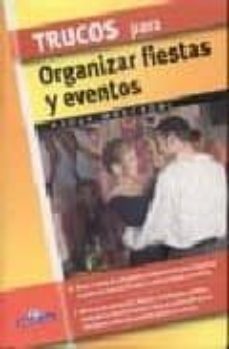 trucos para organizar fiestas y eventos-paula mercadal-9788497645270