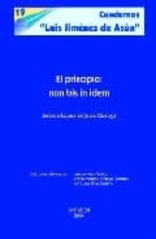 el principio: non bis in idem (cuadernos luis jimenez de asua 19)-jacobo lopez barja de quiroga-9788497723770