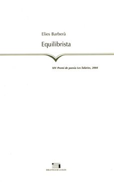 equilibrista (xiv premi de poesia les taluries 2004)-elies barbera-9788497791670