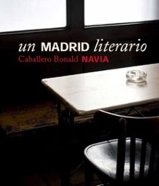 un madrid literario-jose manuel caballero bonald-9788497855570