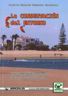 la conservacion del entorno: prouestas metodologicas para educar en un desarrollo sostenible desde las ciencias sociales en la eso-david rosendo ramos-9788498239270