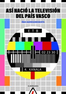 asi nacio la television del pais vasco-9788498686470