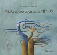 felix, el coleccionista de miedos-9788498712070