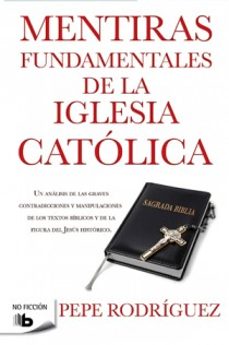 mentiras fundamentales de la iglesia catolica-9788498726770