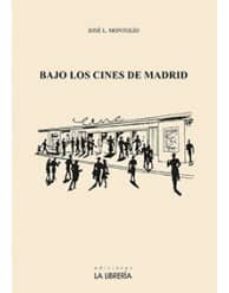 bajo los cines de madrid-jose l. montolio-9788498732870