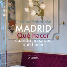 madrid. que hacer cuando no sabes que hacer-cristina salmeron-9788498735970