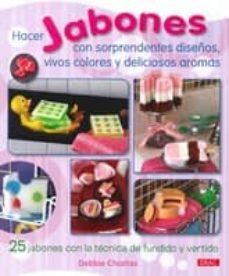 hacer jabones con sorprendentes diseños-debbie chialtas-9788498742770