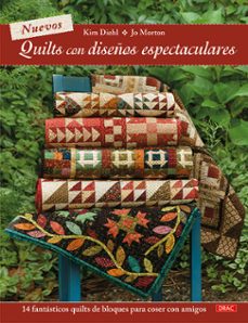 nuevos quilts con diseños espectaculares. 14 fantásticos quilts d e bloques para coser con amigos-kim diehl-jo morton-9788498746570