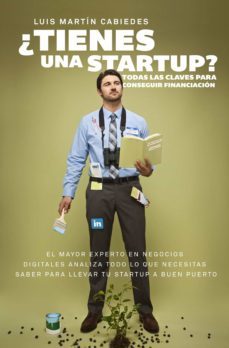 ¿tienes una startup?-luis martin cabiedes-9788498754070