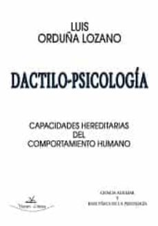 dactilo-psicologia: capacidades hereditarias del comportamiento h umano-luis orduña lozano-9788498863970
