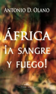 africa !a sangre y fuego!-antonio d. olano-9788498865370