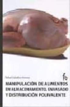 manipulacion de alimentos en almacenamientos envasado y distribuc ion polivalente-9788498910070