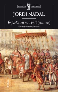 españa en su cenit (1516-1598): un ensayo de interpretacion-jordi nadal-9788498921670