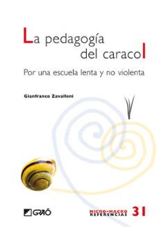 la pedagogia del caracol: por una escuela lenta y no violenta-gianfranco zavalloni-9788499800370