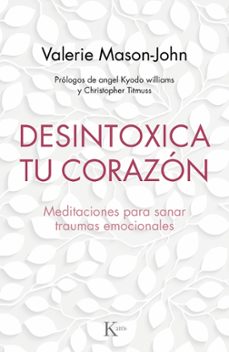 desintoxica tu corazon: meditaciones para sanar los traumas emocionales-9788499886770