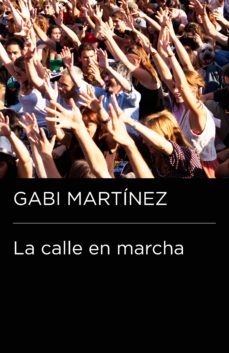 la calle en marcha (coleccion endebate) (ebook)-gabi martinez-9788499924670