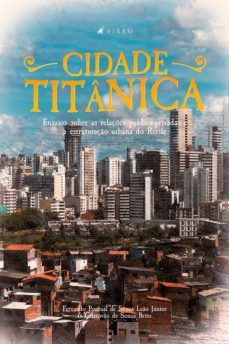 a cidade titanica (ebook)-fernando pontual souza leao de junior-cristovao souza de brito-9788530012670