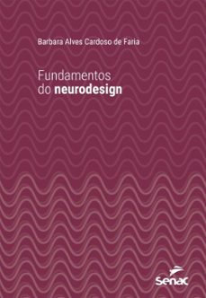 fundamentos do neurodesign (ebook)-barbara alves cardoso de faria-9788539651870