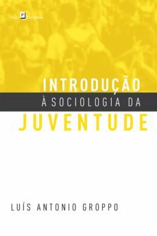 introduço a sociologia da juventude (ebook)-luis antonio groppo-9788546210770